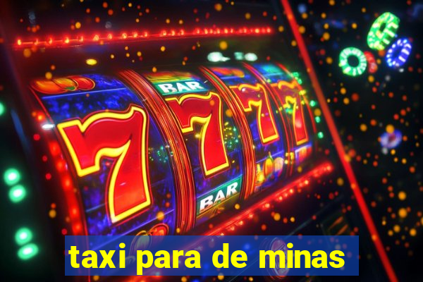 taxi para de minas