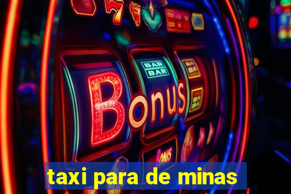 taxi para de minas