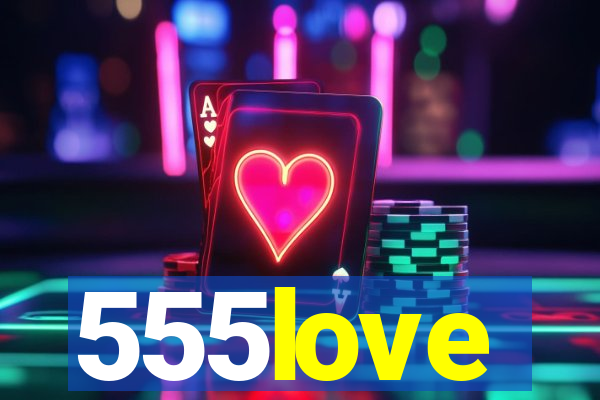 555love