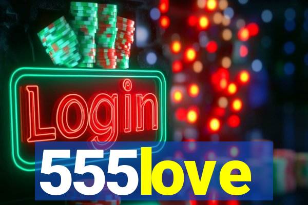 555love