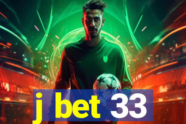 j bet 33