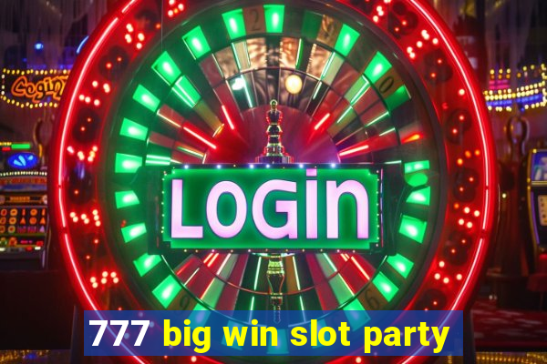 777 big win slot party