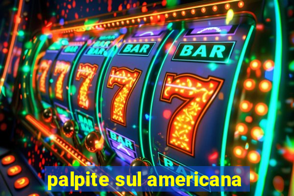 palpite sul americana