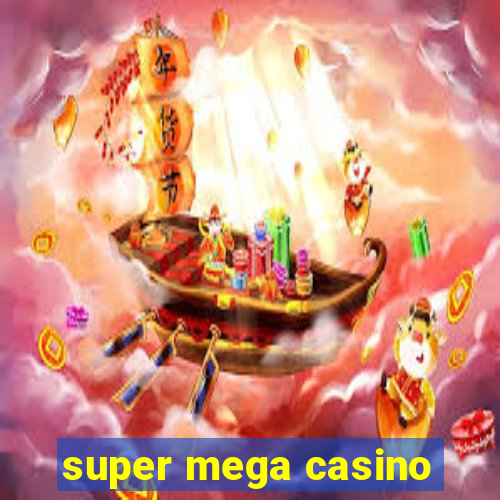 super mega casino