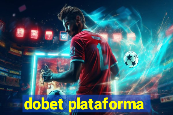 dobet plataforma