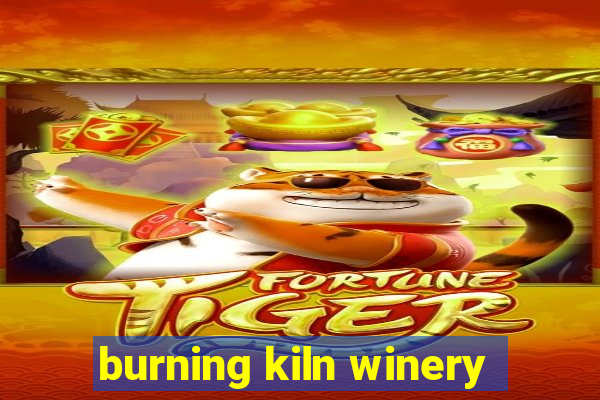 burning kiln winery