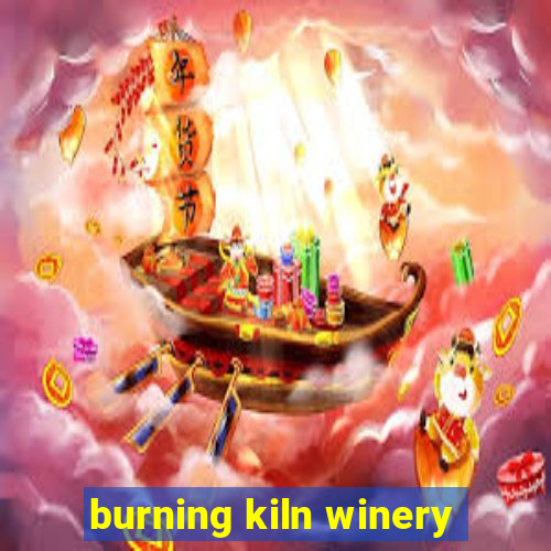 burning kiln winery