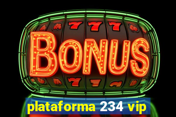 plataforma 234 vip