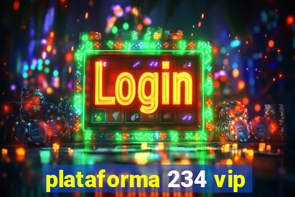 plataforma 234 vip