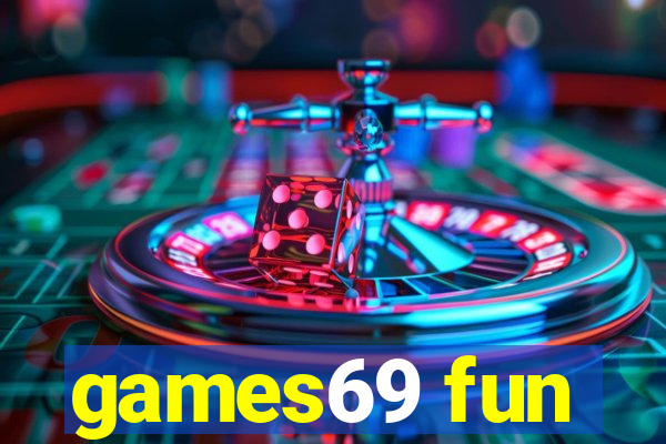 games69 fun