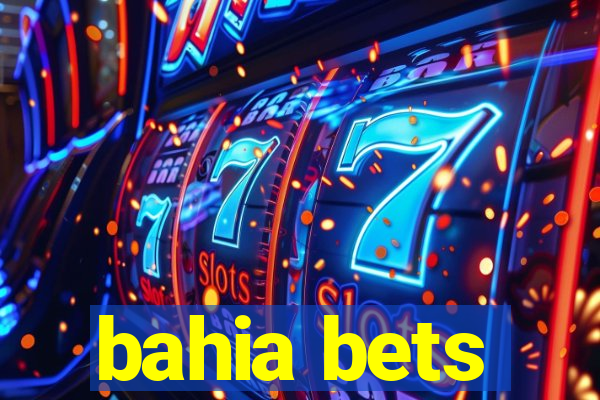 bahia bets