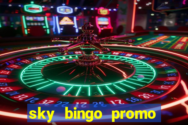 sky bingo promo code 2022