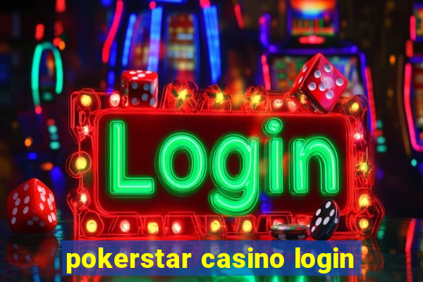 pokerstar casino login