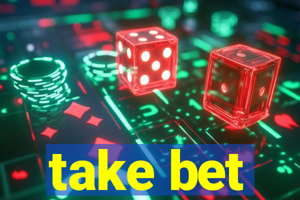 take bet