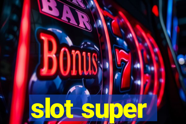 slot super