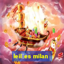 leil玫es milan