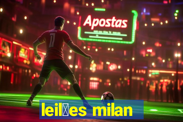 leil玫es milan