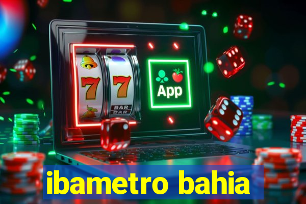 ibametro bahia