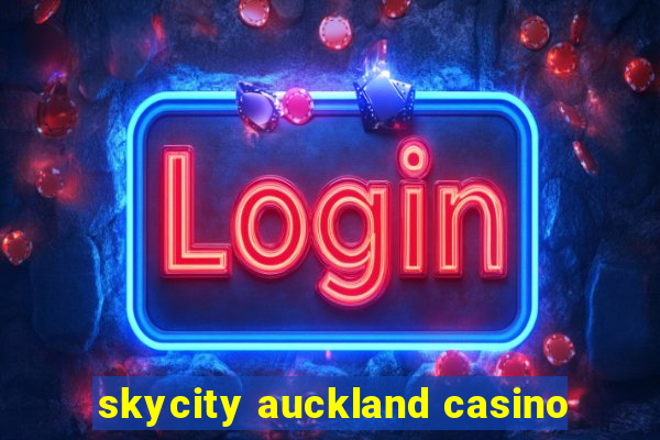 skycity auckland casino