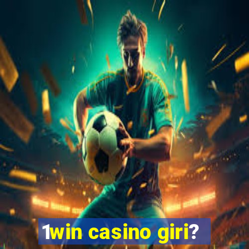 1win casino giri?