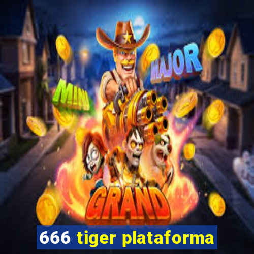 666 tiger plataforma