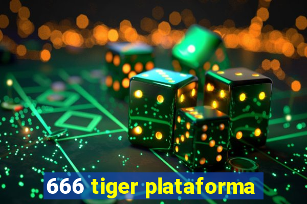 666 tiger plataforma