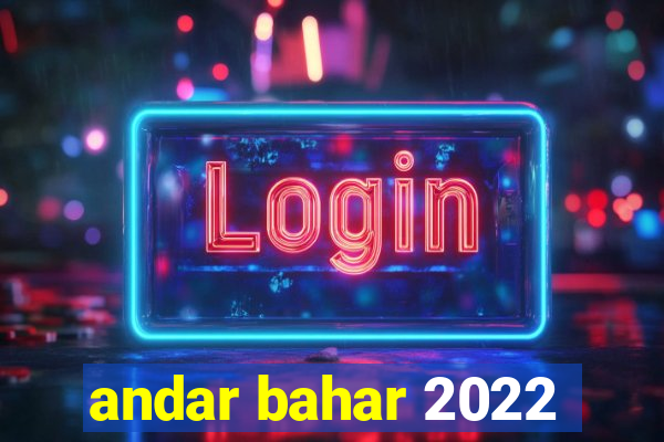 andar bahar 2022