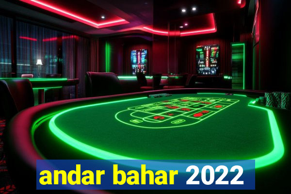 andar bahar 2022