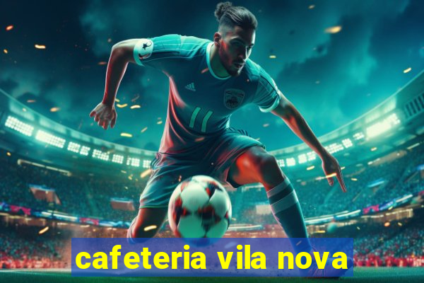 cafeteria vila nova