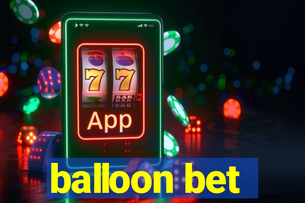 balloon bet