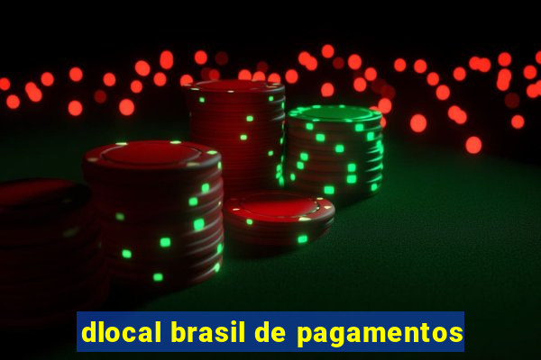 dlocal brasil de pagamentos