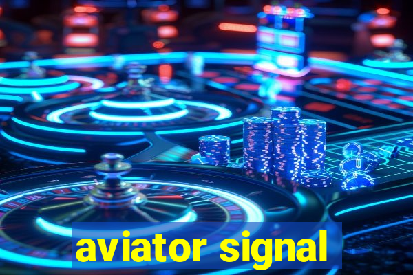 aviator signal