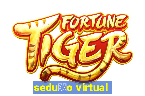 sedu莽茫o virtual