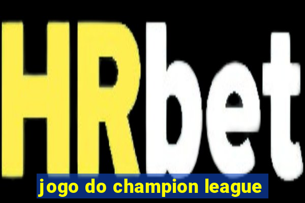 jogo do champion league