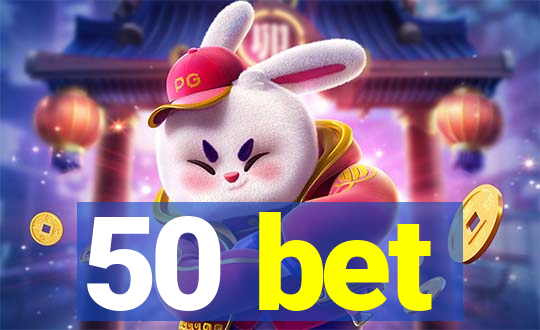 50 bet