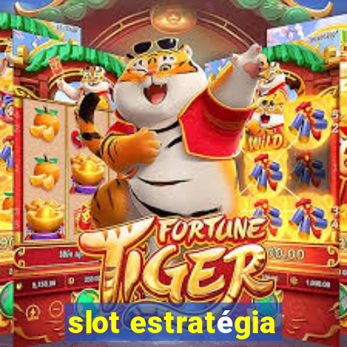 slot estratégia