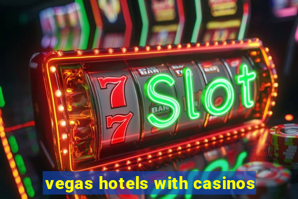 vegas hotels with casinos