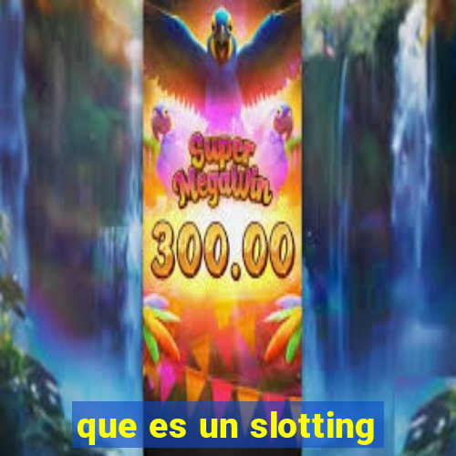 que es un slotting