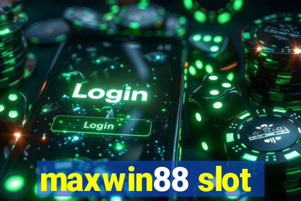 maxwin88 slot