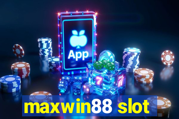 maxwin88 slot