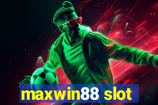 maxwin88 slot