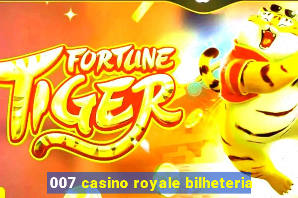 007 casino royale bilheteria