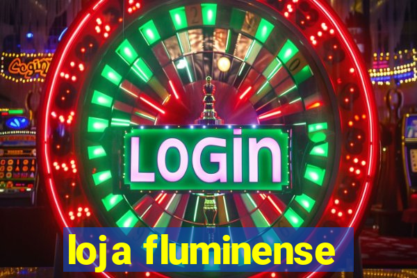 loja fluminense