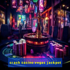 crash casino:vegas jackpot