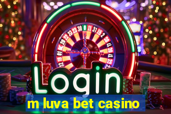 m luva bet casino