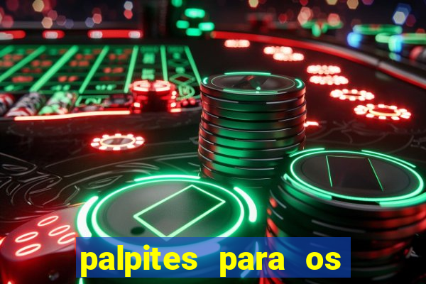 palpites para os jogos de hoje champions