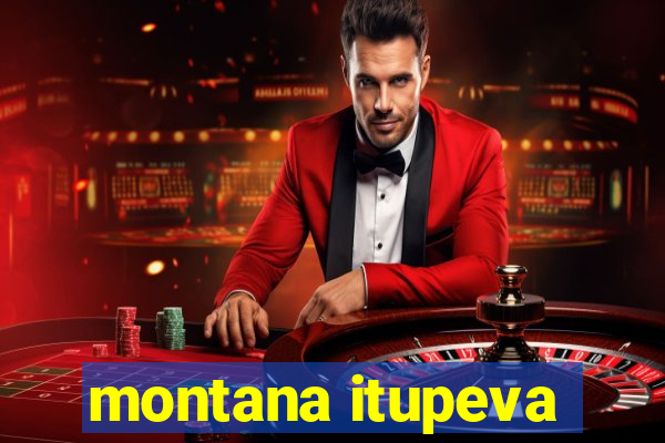 montana itupeva