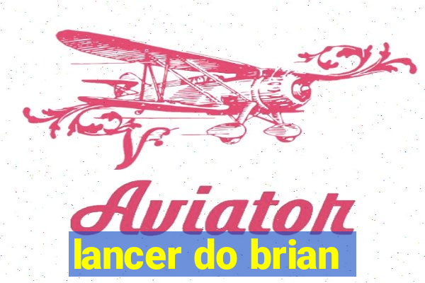 lancer do brian