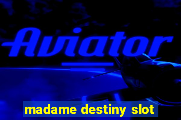 madame destiny slot