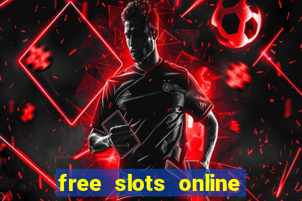 free slots online for free